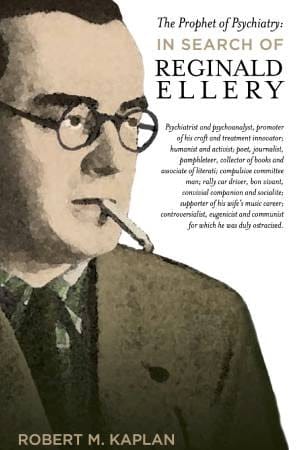 Book: The Prophet of Psychiatry - In Search Of Reginald Ellery